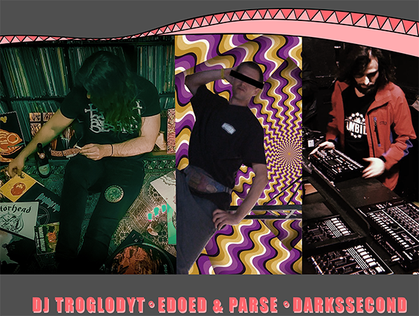 DJ TROGLODYT • EDOED & PARSE • DARKSSECOND
